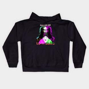 Jesus Said Lo-Fi Hip Hop Radio Kids Hoodie